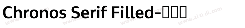 Chronos Serif Filled字体转换 Chronos Serif Filled字体转换